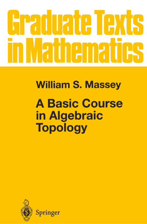 William S. Massey, A Basic Course in Algebraic Topology